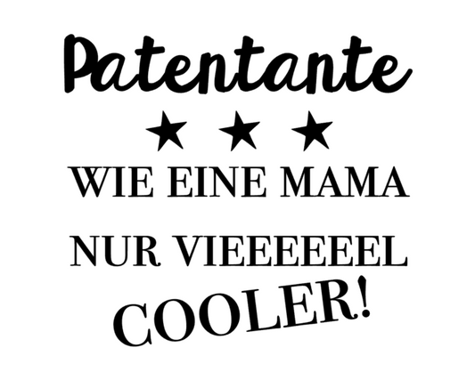 Bügelbild Patentante wie eine Mama nur viel cooler freie Farbwahl