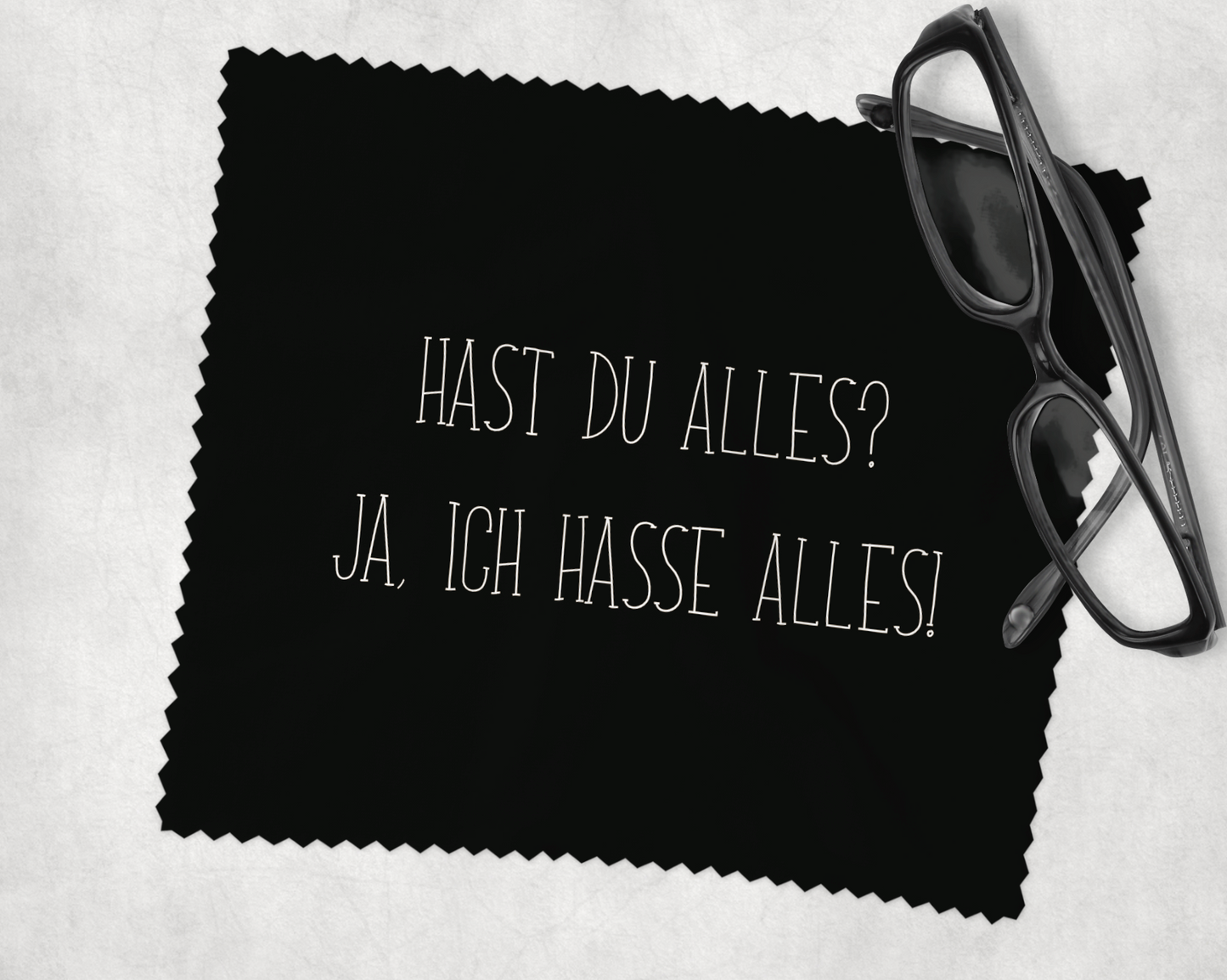 Brillenputztuch - Hast du alles? Ja, ich hasse alles!