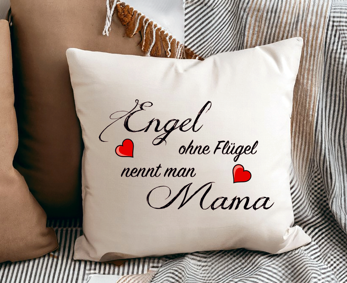 Kissen - Engel ohne Flügel nennt man Mama