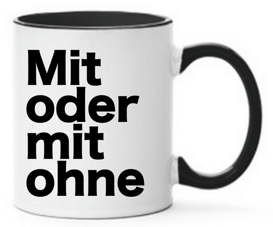 Tasse Mit oder mit ohne Farbwahl