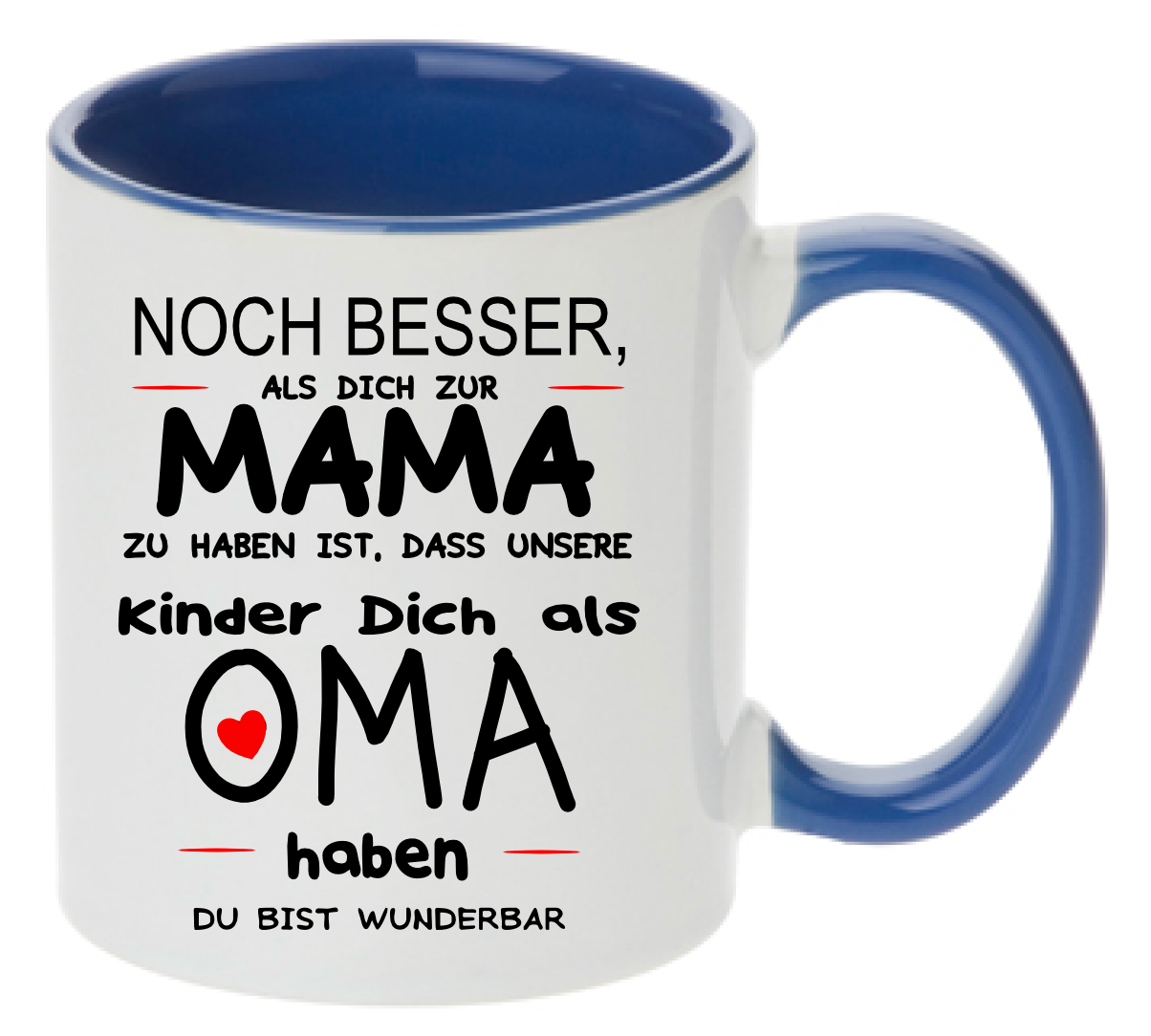 Tasse Noch besser, als dich zur Mama zu haben ist, dass unsere Kinder dich als Oma haben Farbwahl