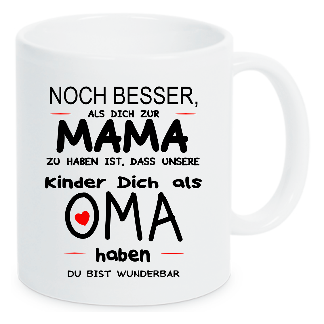 Tasse Noch besser, als dich zur Mama zu haben ist, dass unsere Kinder dich als Oma haben Farbwahl