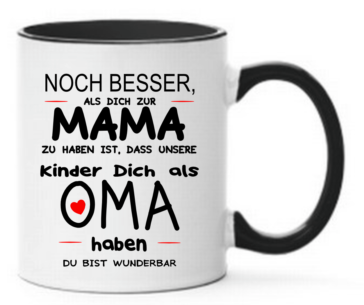 Tasse Noch besser, als dich zur Mama zu haben ist, dass unsere Kinder dich als Oma haben Farbwahl