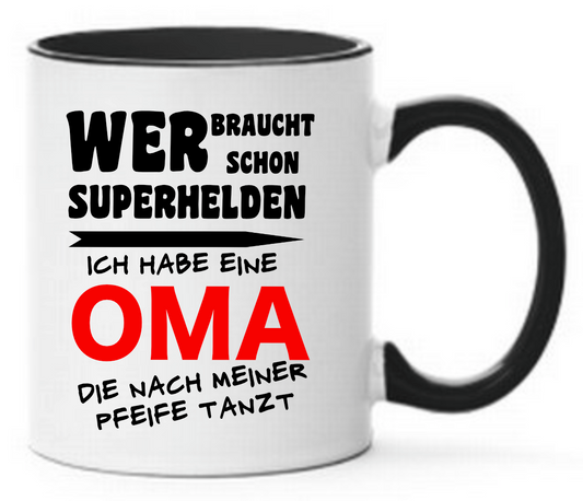 Tasse Wer braucht schon Superhelden, ich habe eine Oma die nach meiner Pfeife tanzt Farbwahl