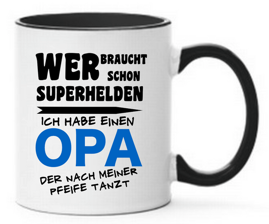 Tasse Wer braucht schon Superhelden, ich habe einen Opa der nach meiner Pfeife tanzt Farbwahl