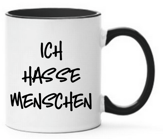 Tasse Ich hasse Menschen Einzelgänger Idioten Nur noch bekloppte Idiot Farbwahl