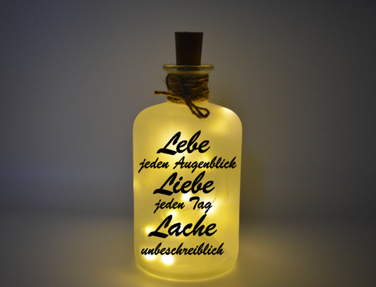 Flaschenlicht Lebe jeden Augenblick Liebe jeden Tag Lache unbeschreiblich