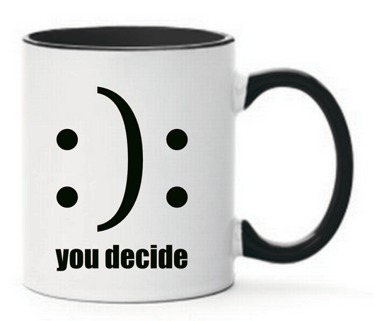 Tasse you decide du entscheidest Farbwahl