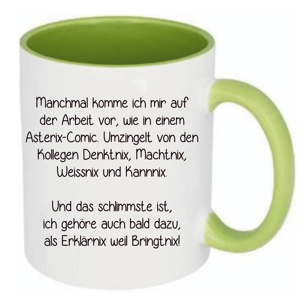 Tasse Manchmal komme ich mir auf der Arbeit vor wie in einem Asterix-Comic... Farbwahl