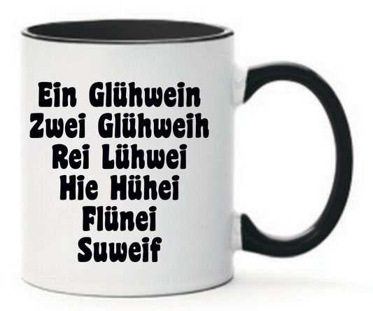 Schwarze Tasse mit Spruch Ein Glühwein Zwei Glühweih Rei Lühwei Hie Hühei Flünei Suweif