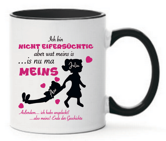 Tasse Ich bin nicht eifersüchtig aber wat meins ist. Außerdem... ich habs angeleckt! Ende der Geschichte mit Namen Farbwahl PINK