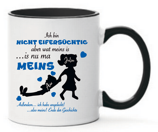 Tasse Ich bin nicht eifersüchtig aber wat meins ist. Außerdem... ich habs angeleckt! Ende der Geschichte mit Namen Farbwahl BLAU