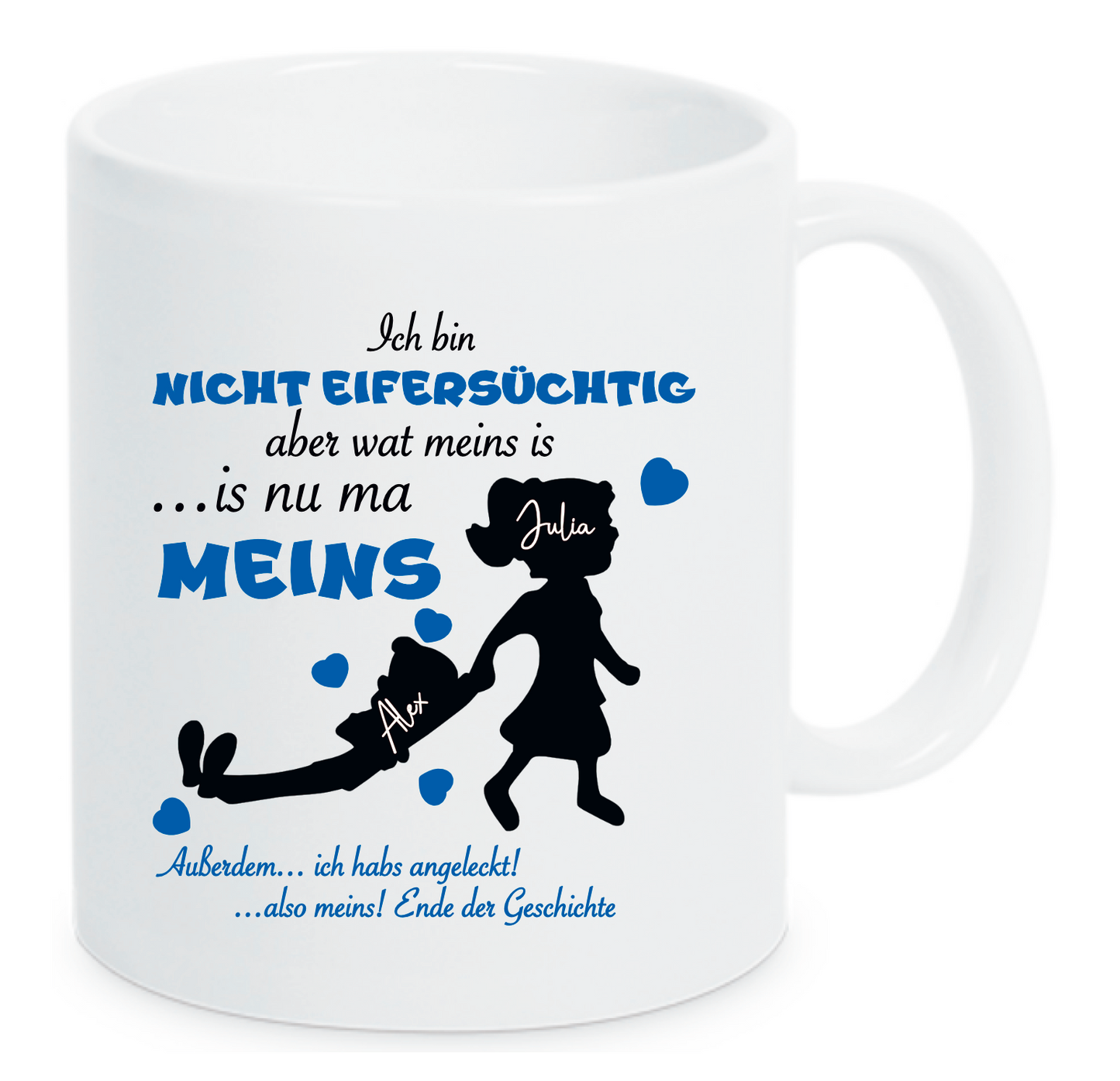 Tasse Ich bin nicht eifersüchtig aber wat meins ist. Außerdem... ich habs angeleckt! Ende der Geschichte mit Namen Farbwahl BLAU