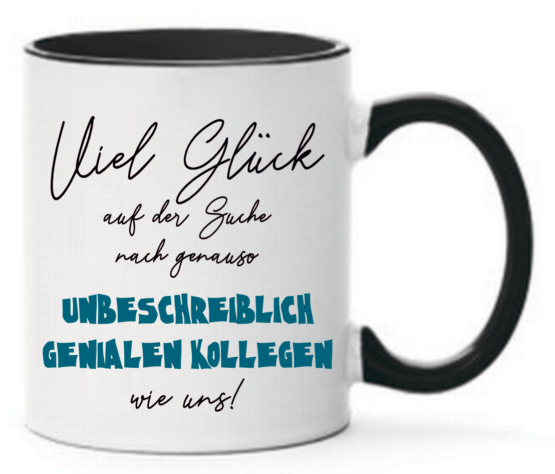 Tasse Viel Glück auf der Suche nach genauso unbeschreiblich genialen Kollegen wie uns! Farbwahl