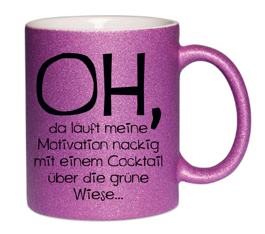 Tasse Oh, da läuft meine Motivation Glitzerpink