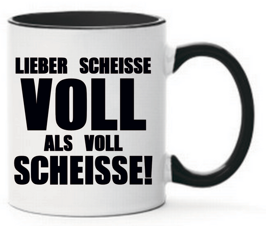 Tasse Lieber scheisse voll als voll scheisse! Farbwahl