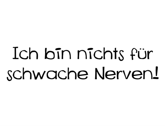 Bügelbild Ich bin nichts für schwache Nerven! Farbwahl