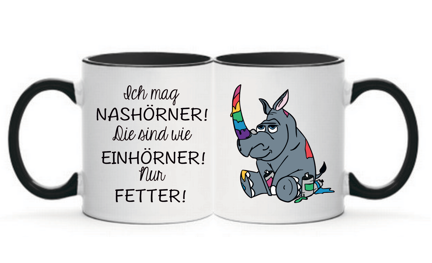 Tasse Ich mag Nashörner Die sind wie Einhörner Nur fetter schwarz