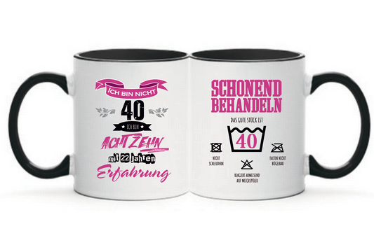 Tasse pink Ich bin nicht 40 ich bin 18 mit 22 Jahren Erfahrung Alter frei wählbar