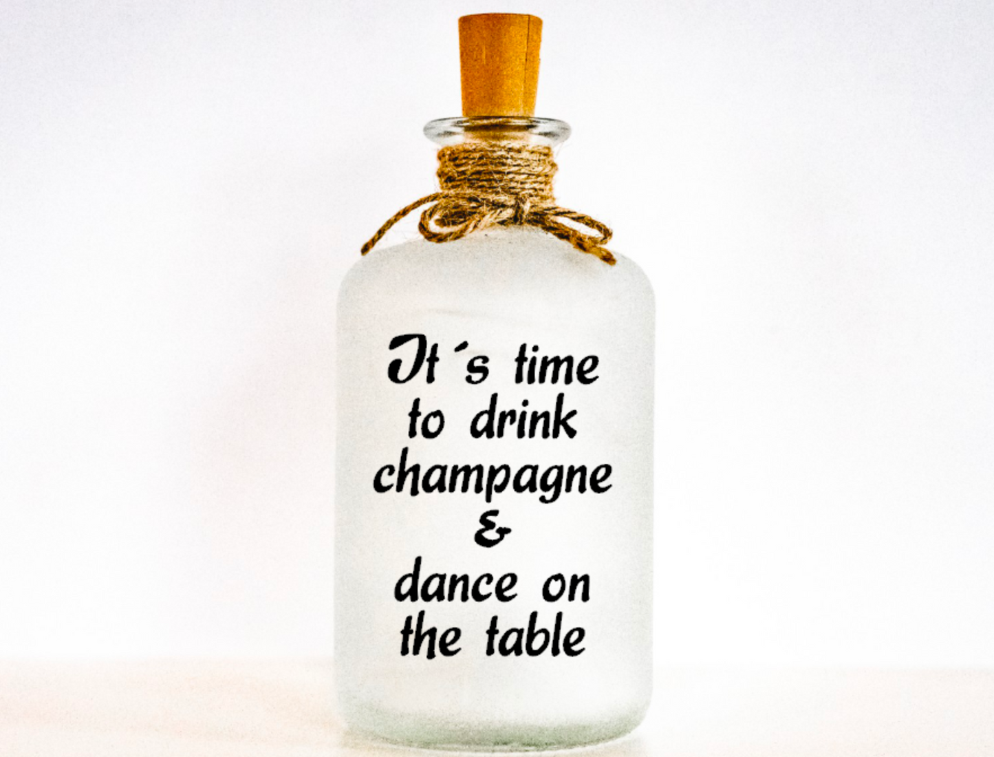 Flaschenlicht It´s time to drink champagne & dance on the table