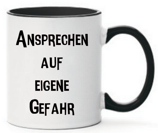 Witzige Statement Tasse Ansprechen auf eigene Gefahr Schwarzer Humor