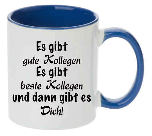 Tasse Es gibt gute Kollegen Es gibt beste Kollegen und dann gibt es Dich! Farbwahl