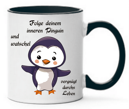 Tasse Folge deinem inneren Pinguin und watschel vergnügt durchs Leben Farbwahl