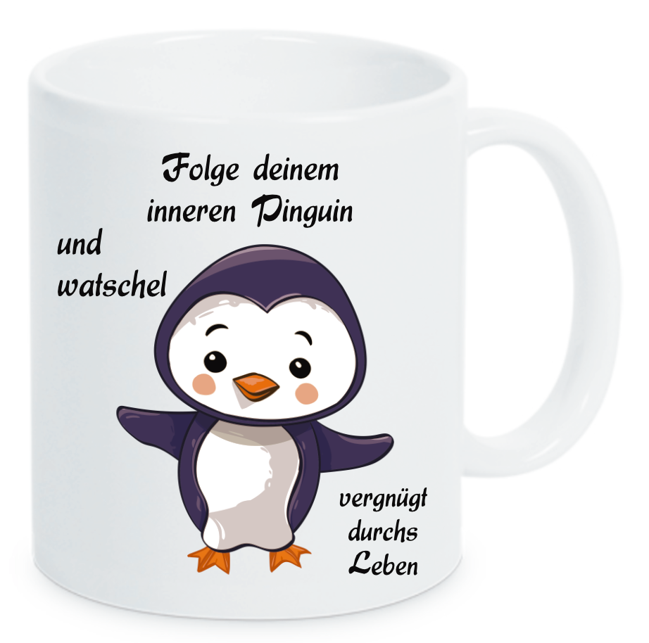 Tasse Folge deinem inneren Pinguin und watschel vergnügt durchs Leben Farbwahl