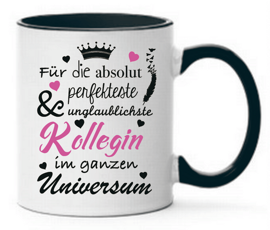 Tasse Für die absolut perfekteste & unglaublichste Kollegin im ganzen Universum Farbwahl