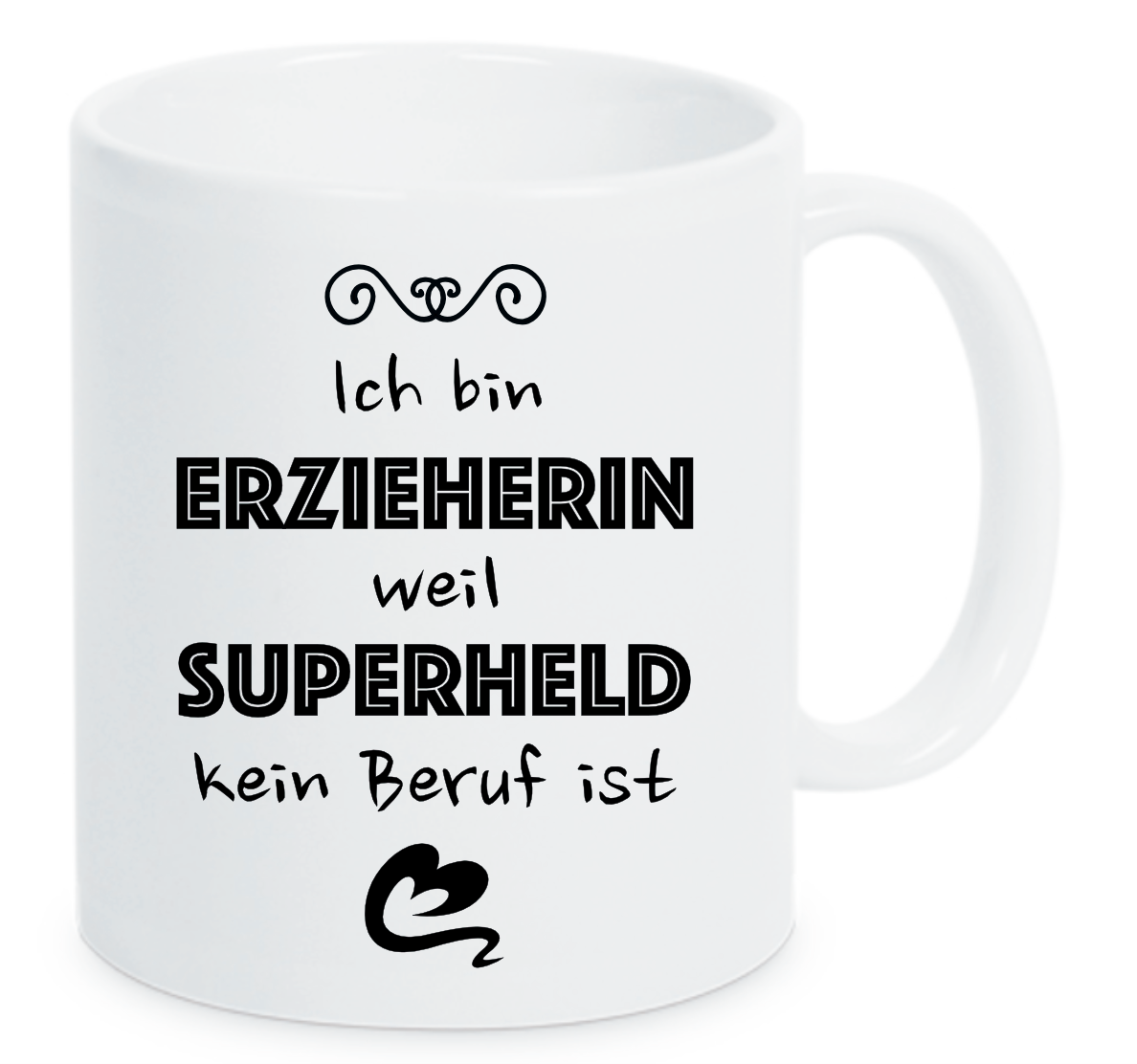 Weiße Tasse mit Spruch Erzieherin weil Superheld kein Beruf ist und einem schwarzen Herz unter dem Text