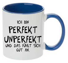 Lade das Bild in den Galerie-Viewer, Tasse Ich bin perfekt unperfekt und das fühlt sich gut an Farbwahl
