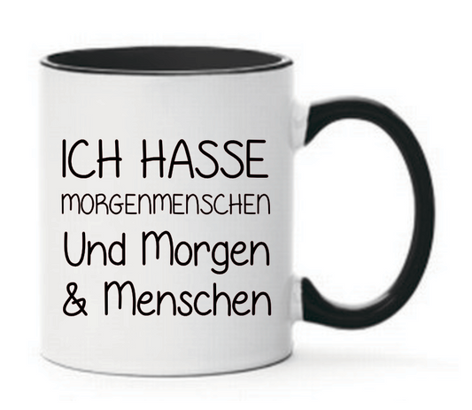 Tasse Ich hasse Morgenmenschen und Morgen und Menschen Farbwahl