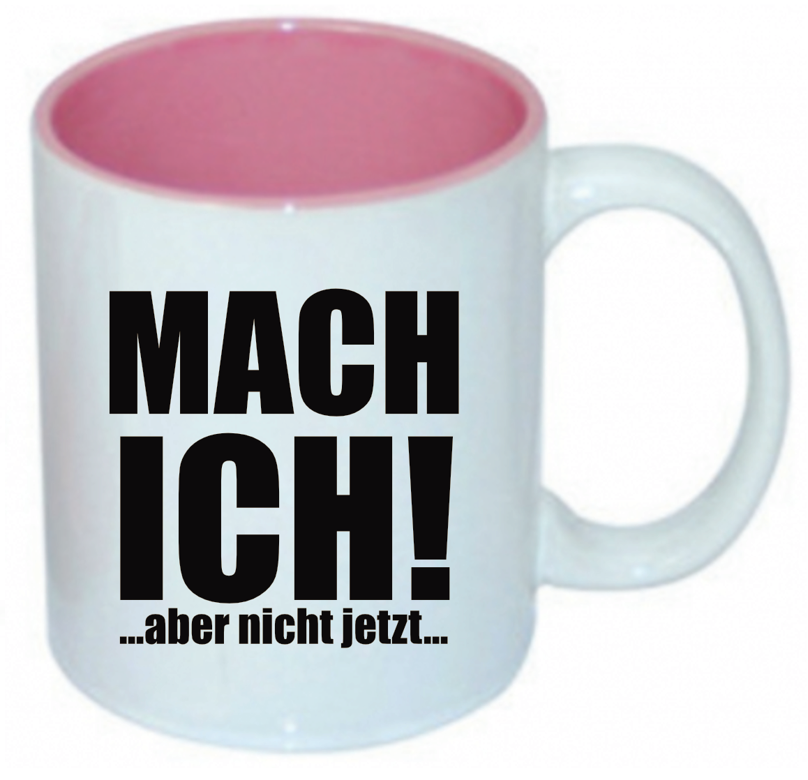 Tasse MACH ICH! ...aber nicht jetzt... Farbwahl