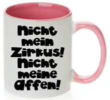 Lade das Bild in den Galerie-Viewer, Tasse Nicht mein Zirkus! Nicht meine Affen! Farbwahl
