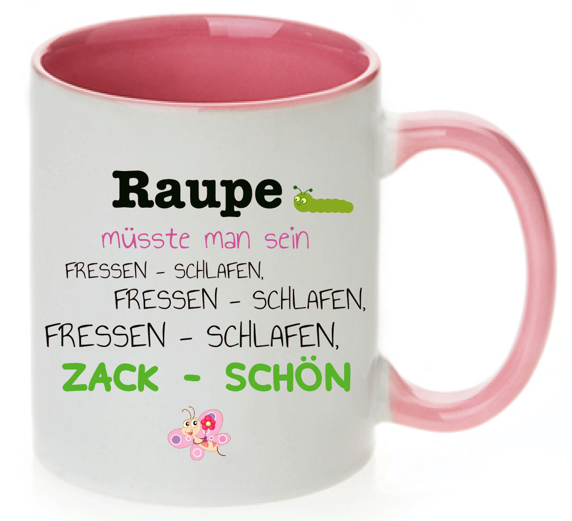 Tasse Raupe müsste man sein fressen schlafen zack schön grün Farbwahl