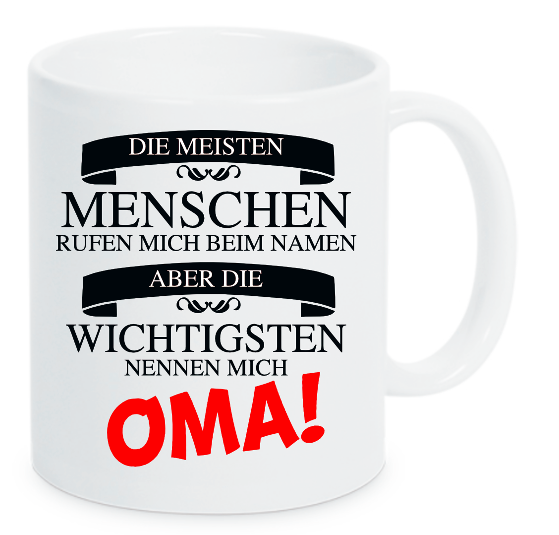 Weiße Tasse Die meisten Menschen rufen mich beim Namen aber die wichtigsten nennen mich Oma Oma ist in Rot geschrieben