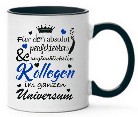 Tasse Für den absolut perfektesten & unglaublichsten Kollegen im ganzen Universum Farbwahl