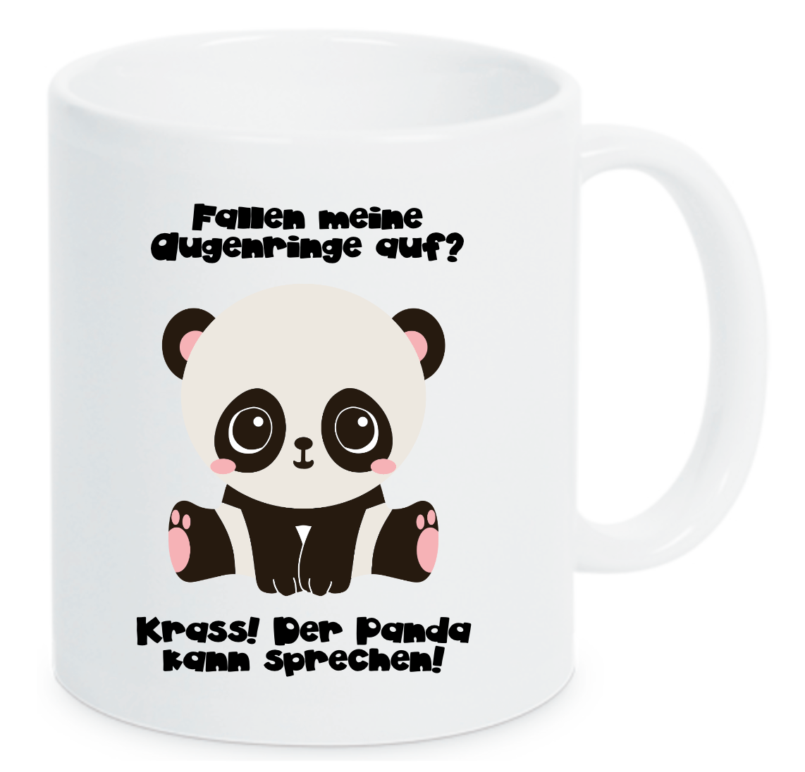 Tasse Fallen meine Augenringe auf? Krass der Panda kann sprechen freie Farbwahl