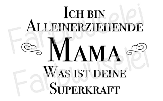 Bügelbild Ich bin alleinerziehende Mama Superkraft Farbwahl