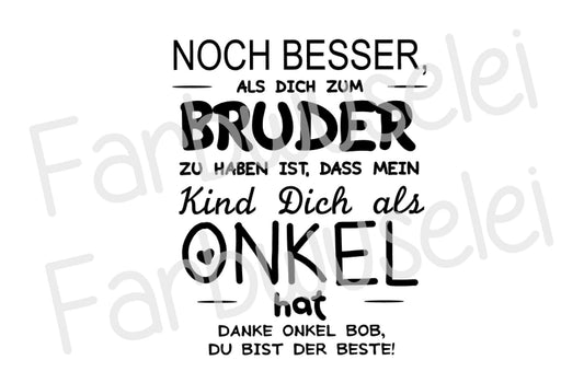 Bügelbild Noch besser als dich zum Bruder Onkel Farbwahl