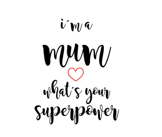 Bügelbild Im a mum whats your superpower Farbwahl