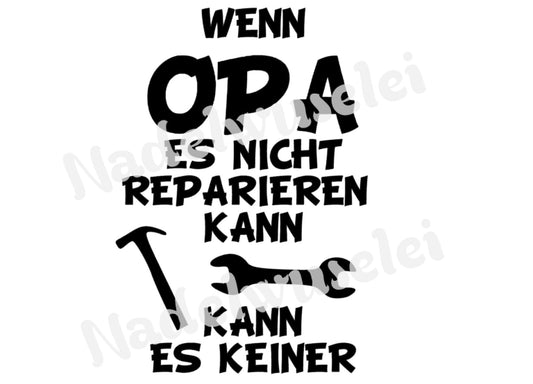 Bügelbild Wenn Opa es nicht reparieren kann, kann es keiner Farbwahl