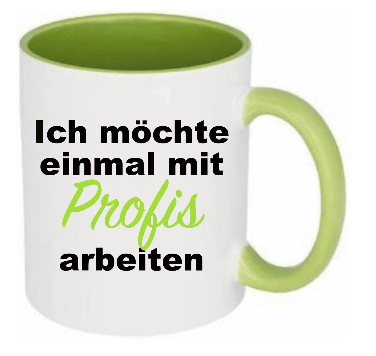 Tasse Ich möchte einmal mit Profis arbeiten Farbwahl