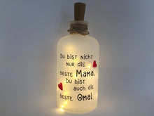 Lade das Bild in den Galerie-Viewer, Flaschenlicht Du bist nicht nur die beste Mama, du bist auch die beste Oma!
