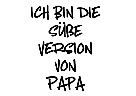 Bügelbild Ich bin die süße Version von Papa Farbwahl