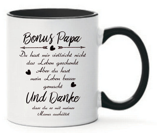 Tasse Mein Bonus Papa Du hast uns vielleicht nicht das Leben geschenkt... Farbwahl