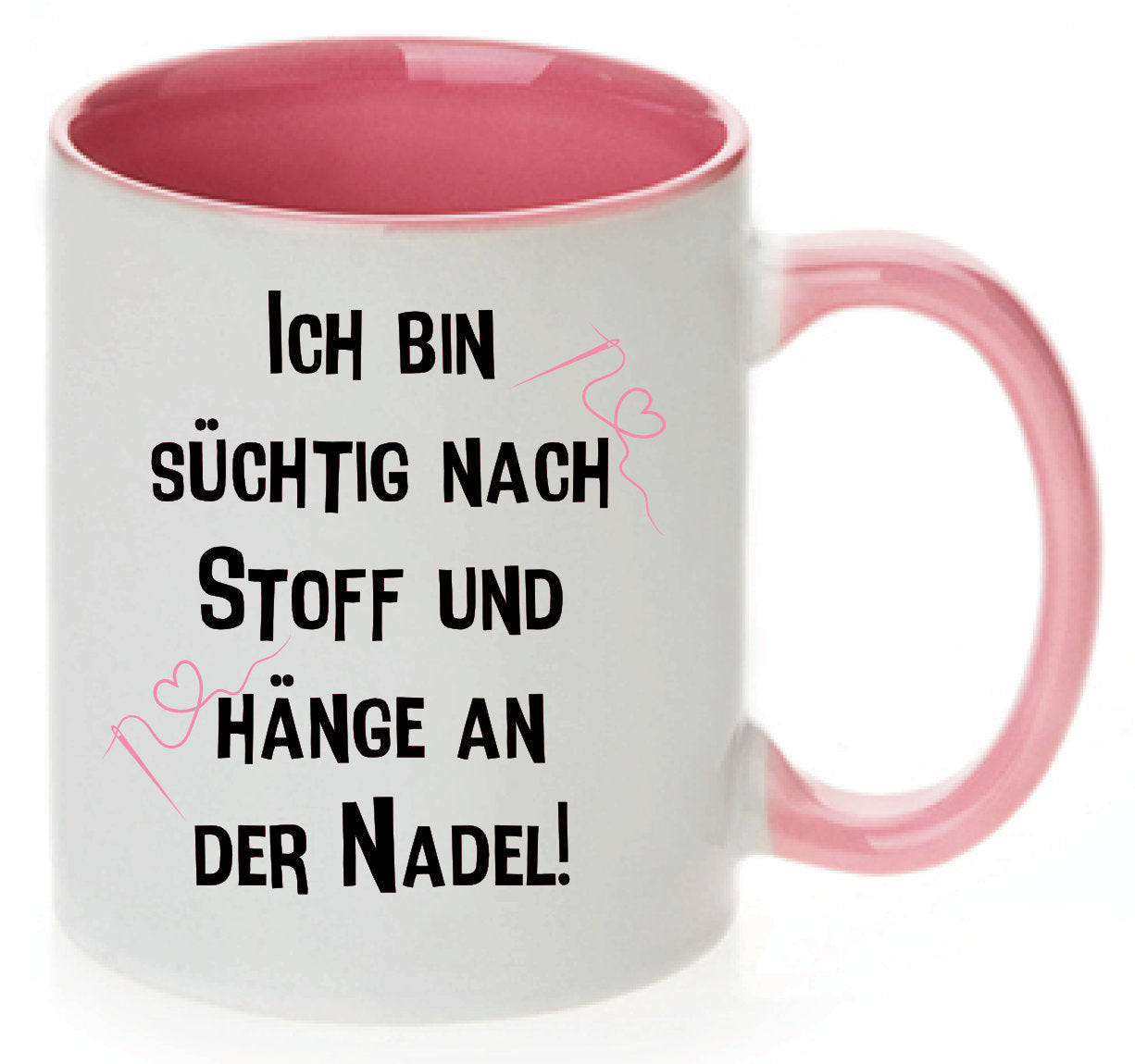 Tasse Ich bin süchtig nach Stoff und hänge an der Nadel! Farbwahl